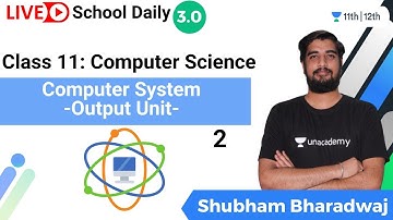 Class 11 | Computer System | Output Unit | Secondary Memory & Bus-2 | Shubham Bharadwaj
