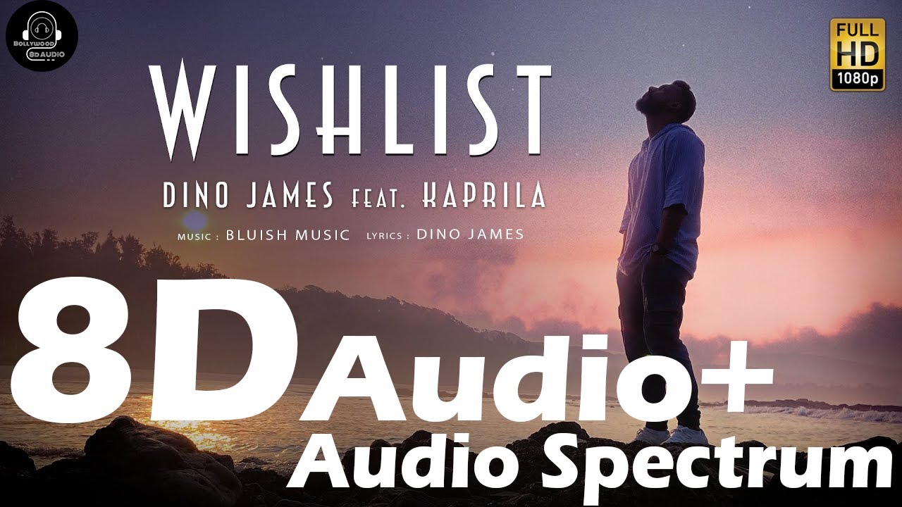 Wishlist 8D AUDIO   Dino James feat Kaprila  Bollywood 8D Audio