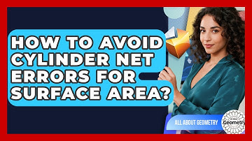 How To Avoid Cylinder Net Errors For Surface Area? - All About Geometry