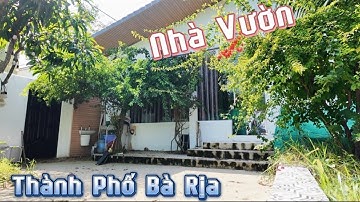 Không Có Thời Gian Về Ở Chủ Nhà Đành Bán Căn Nhà Vườn Xây Dựng Tâm Huyết Để Nghỉ Dưỡng Tại TP Bà Rịa