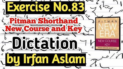 Exercise No.83 |Dictation| |Pitman Shorthand New Course and Key by Irfan Aslam