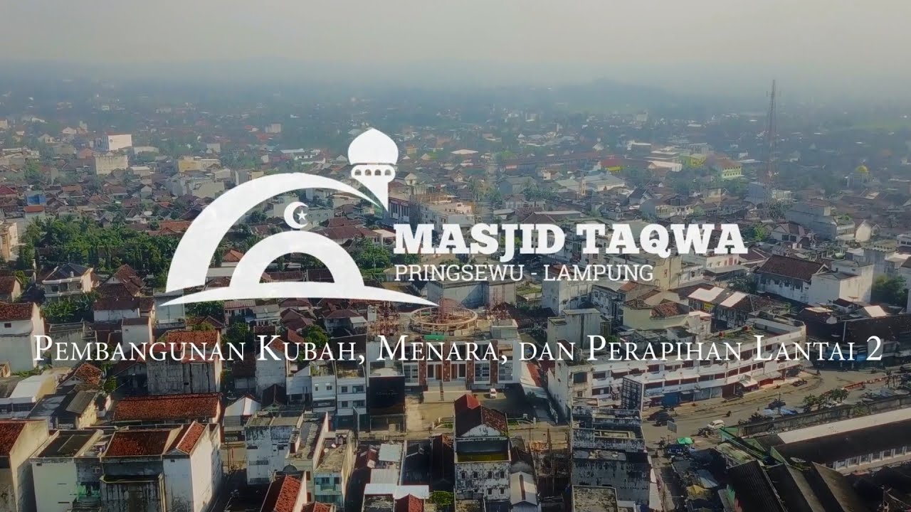 Pembangunan Kubah Dan Menara | Masjid Taqwa Pringsewu