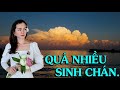 QUÁ NHIỀU SINH CHÁN - Thiền Đạo