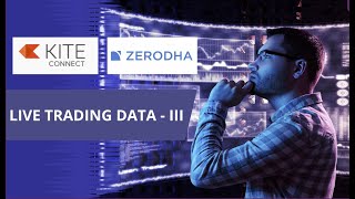 LIVE TRADING DATA -III API | STEP-BY-STEP LEARN  ZERODHA API PYTHON TO MAKE  AUTOMATED SOFTWARE