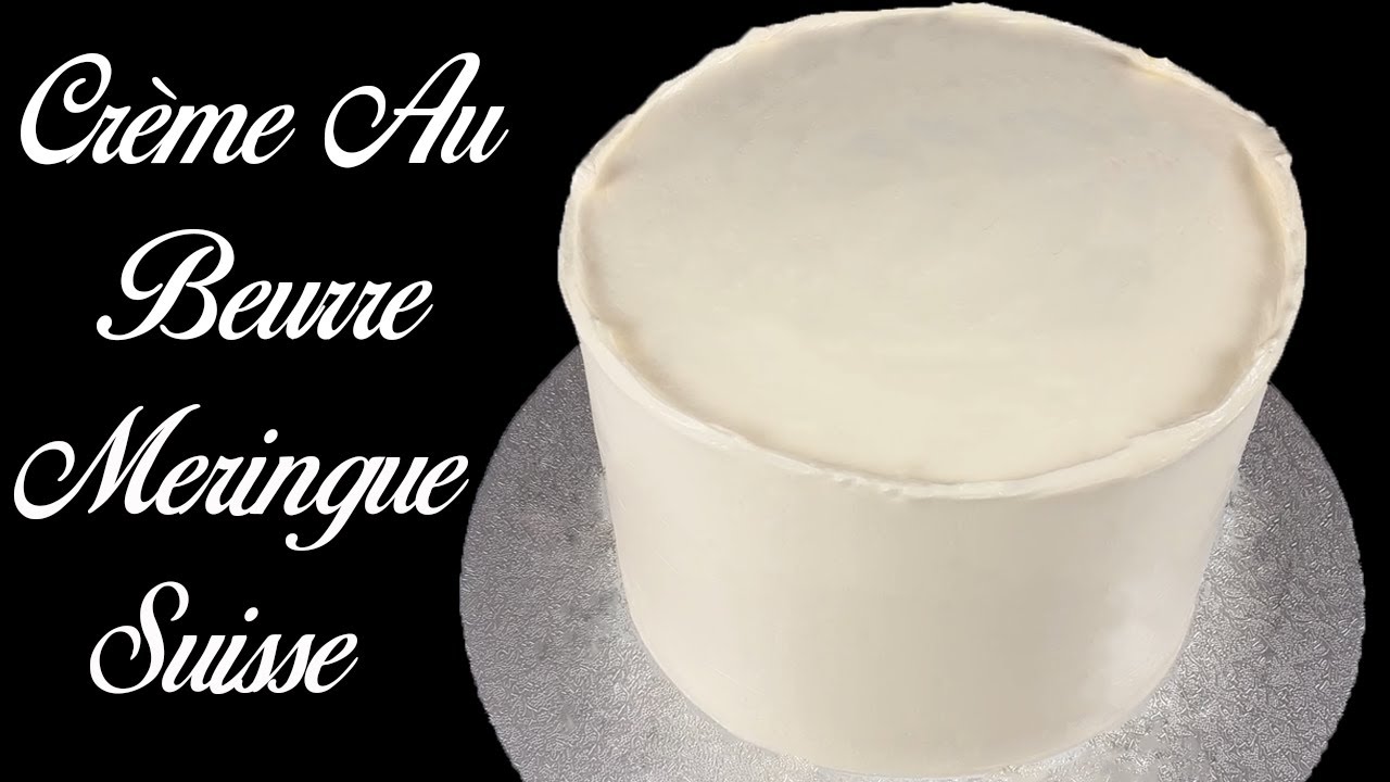 CRÈME AU BEURRE À LA MERINGUE SUISSE - CBMS - LISSAGE PARFAIT