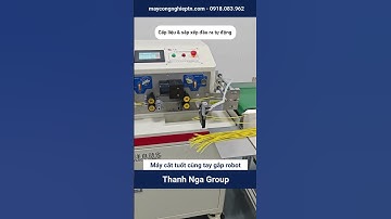 Máy cắt tuốt robot tự động cấp liệu, năng suất vượt trội|Thanh Nga Group