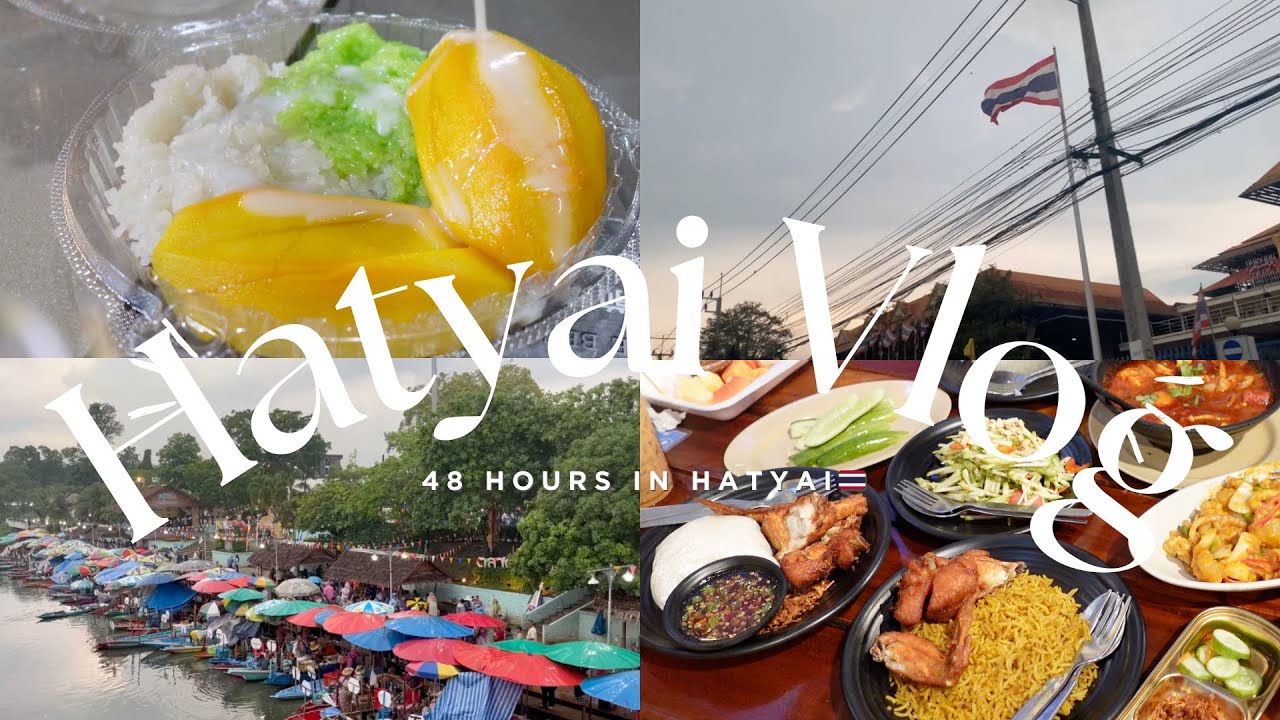🇹🇭 Hatyai Vlog: Food Hunting, What We Eat