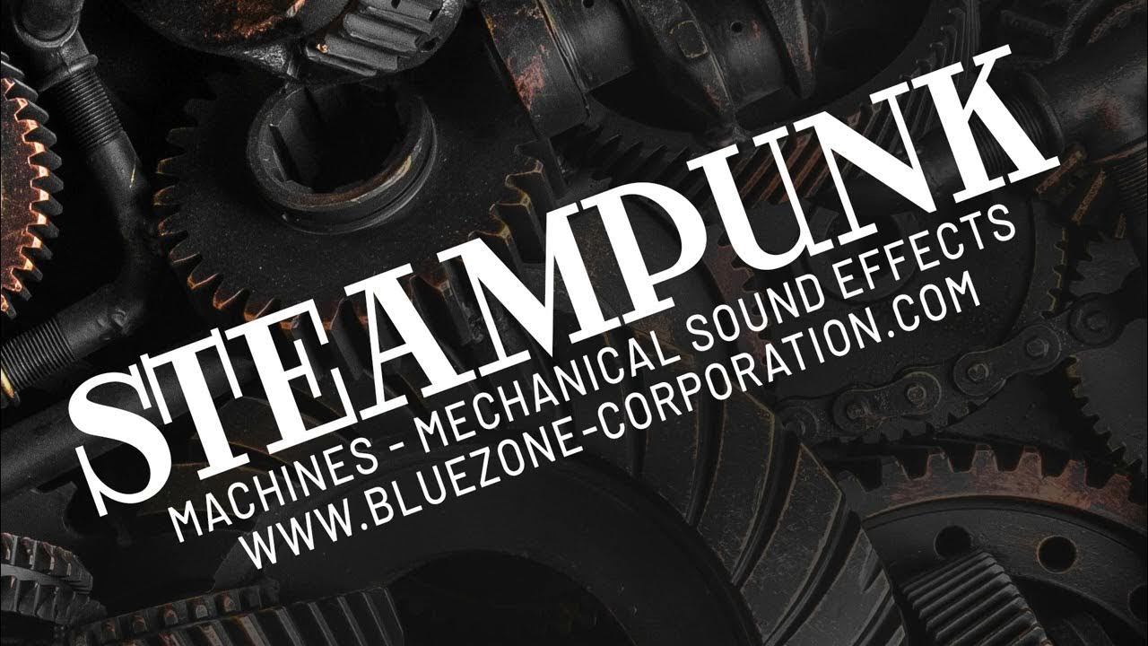 Steampunk Machines Mechanical Sound Effects Industrial Machinery
