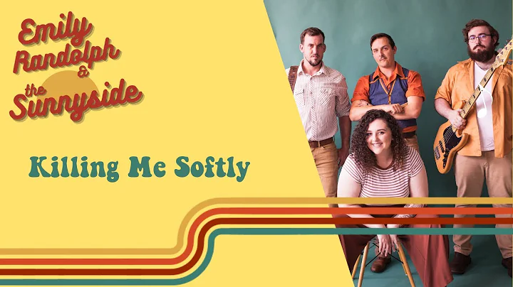 Emily Randolph & The Sunnyside - Killing Me Softly
