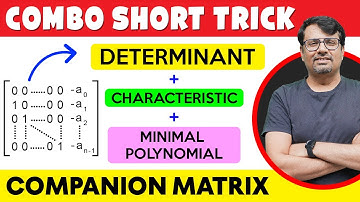 Matrices and Determinants Short Trick | Characteristic & Minimal Polynomial - Companion Matrix
