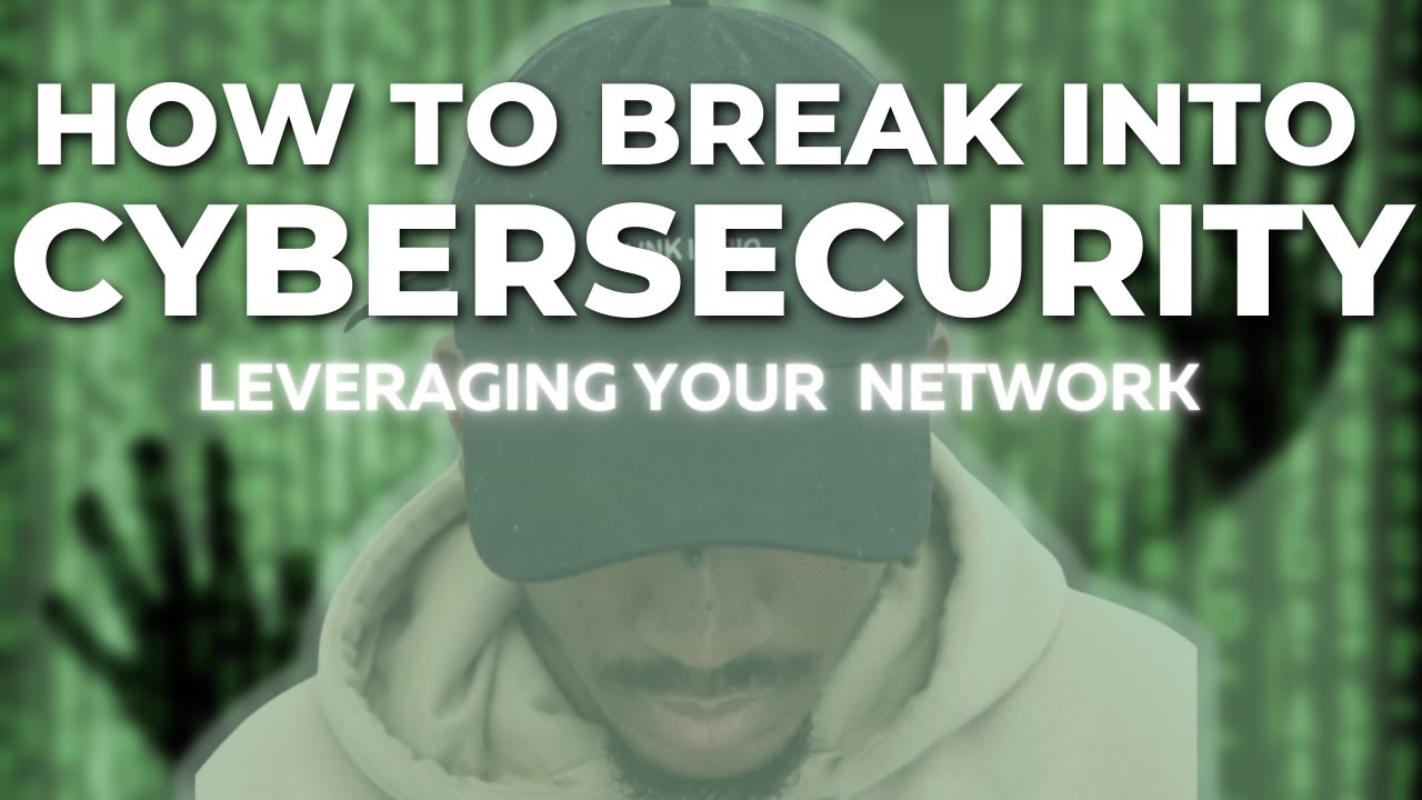 Breaking Into Cybersecurity Without Applying to Jobs | Leveraging Your ...