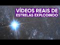 As explosões de estrelas registradas em vídeo