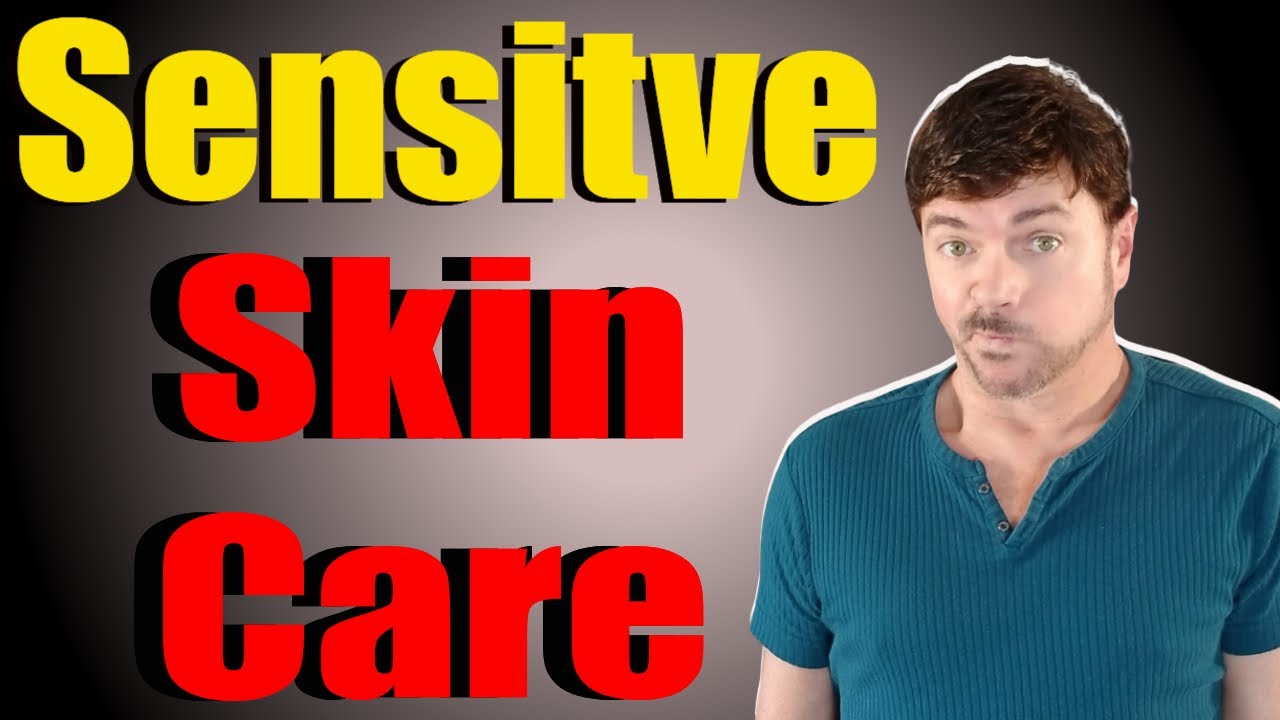 Face Care Tips For Sensitive Skin Routine & Products Chris Gibson