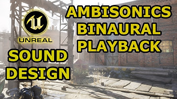 🔉 Unreal Engine 4 - Sound Design Tutorial - Binaural Ambisonics Playback (USE HEADPHONES!)