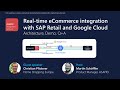 Webinar: Real-time eCommerce integration with SAP Retail and Google Cloud