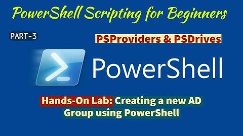 Module 5-Hands-On Lab1.3: How to Create a new Active Directory Group using PowerShell Scripts