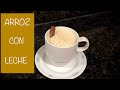 ARROZ  CON  LECHE  (CREMOSO Y DELICIOSO)