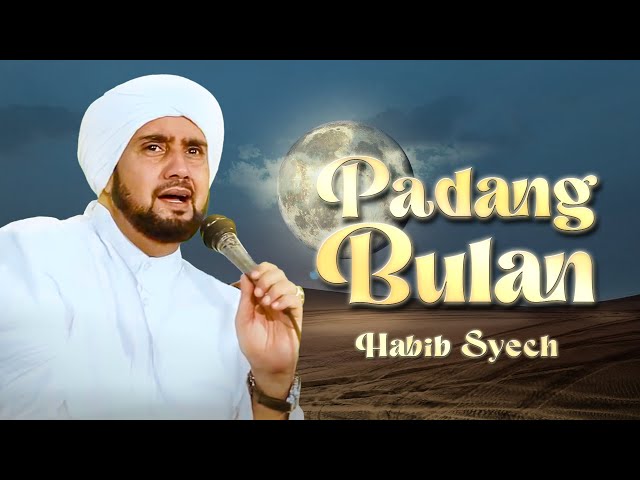 Padang Bulan - Habib Syech Bin Abdul Qadir Assegaf (Music Video) class=