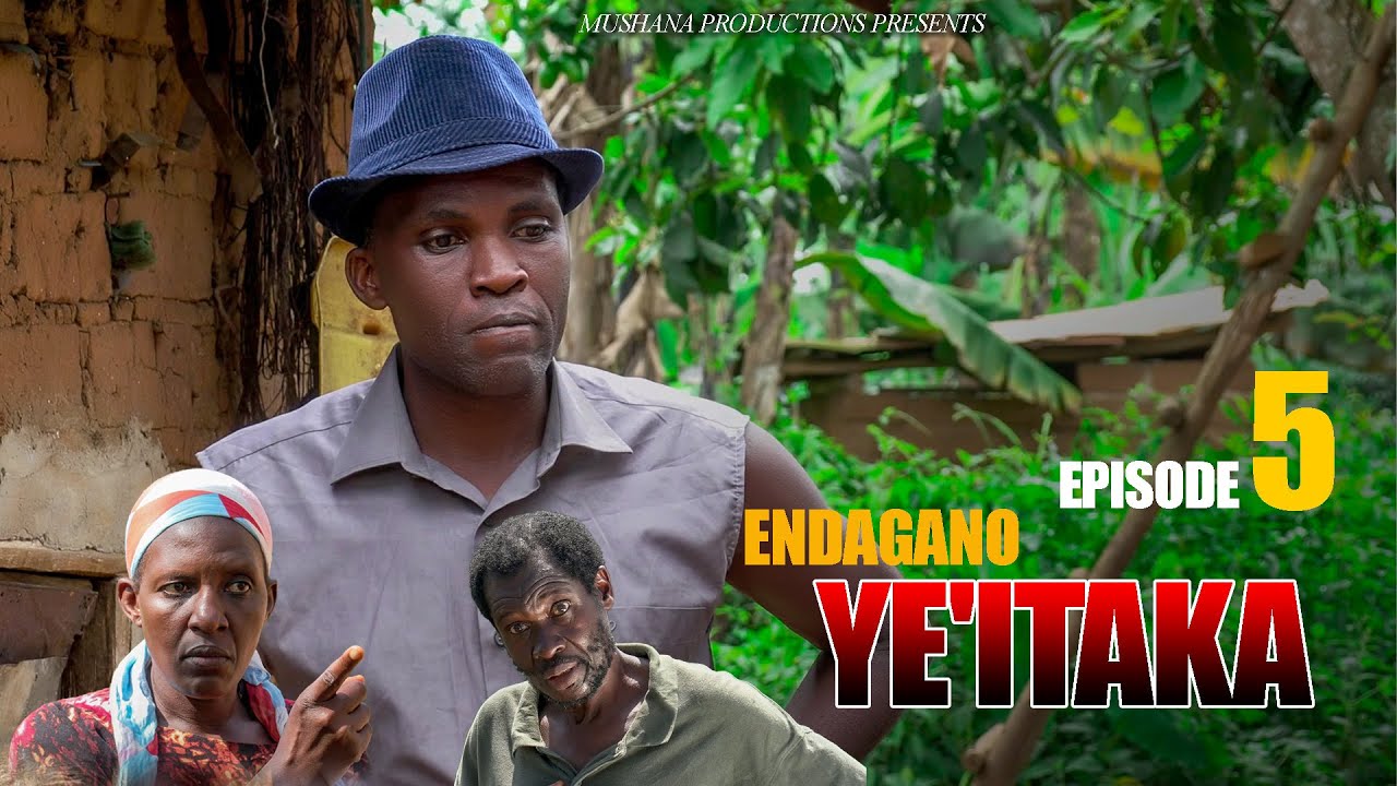 Endagano Ye'itaka Episode 5