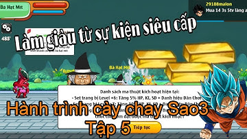 Ngọc Rồng Sao - Hành trình cày chay của dân cày đích thực ở sever sao 3 tập 5 !