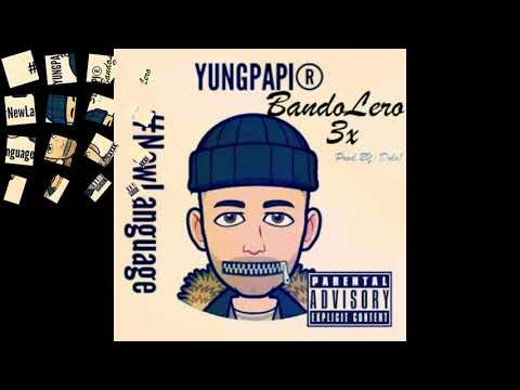 YunG Papi - Bandolero3x