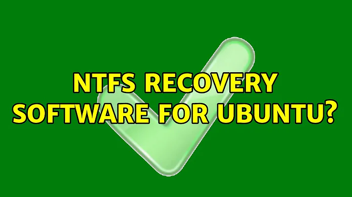 NTFS recovery software for Ubuntu? (2 Solutions!!)