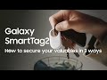 Galaxy smarttag2 how to secure your valuables in 3 ways  samsung