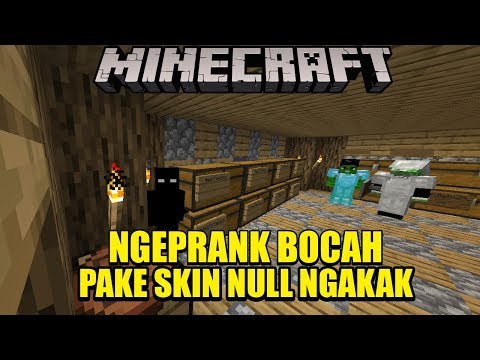NGEPRANK BOCAH PAKE SKIN NULL NGAKAK ! - MINECRAFT PRANK INDONESIA