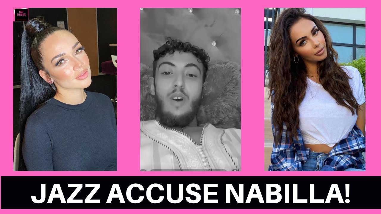 NABIL EXPLIQUE DE QUOI JAZZ ACCUSE NABILLA!