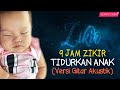 (9 JAM) Zikir Mudahkan Tidur &amp; Tenangkan Fikiran | Versi Gitar Akustik