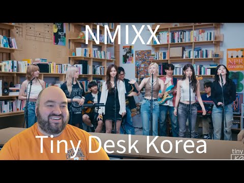 [Request Series] First Reaction to 엔믹스 (NMIXX) : Tiny Desk Korea