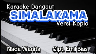 Download Lagu Karaoke Dangdut SIMALAKAMA Versi Koplo, Cipt. Emil Bias - Nada Wanita MP3 Download Lagu Karaoke Dangdut SIMALAKAMA Versi Koplo, Cipt. Emil Bias - Nada Wanita MP3