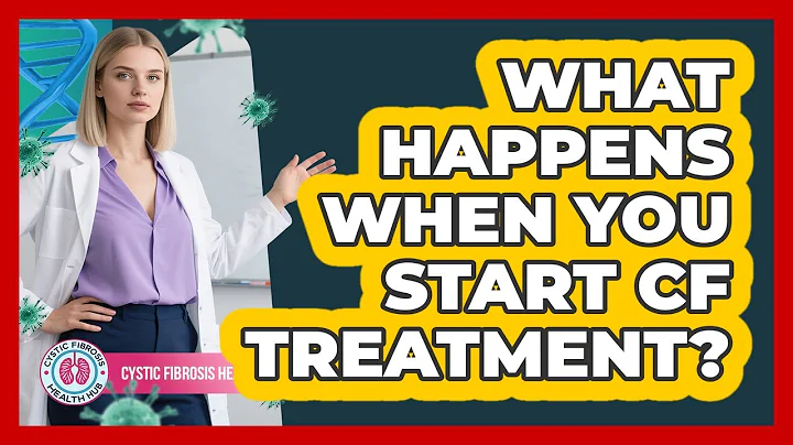 What Happens When You Start CF Treatment?