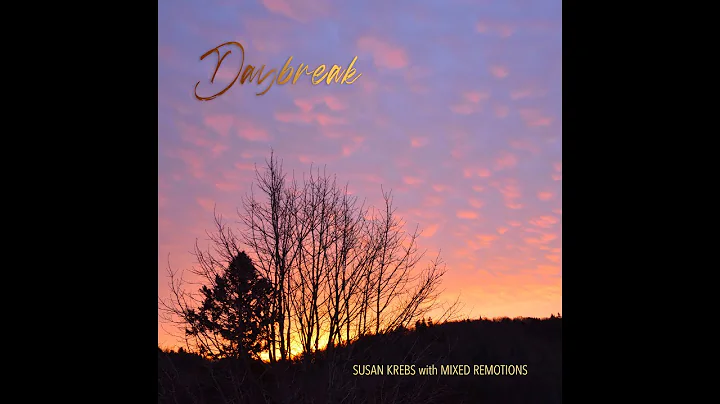DAYBREAK ~ SUSAN KREBS with MIXED REMOTIONS
