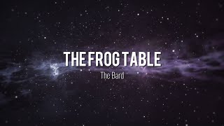 The Frog Table - [The Bard]