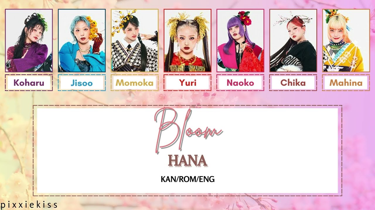 HANA - Bloom [Color Coded Lyrics Kan/Rom/Eng] - YouTube