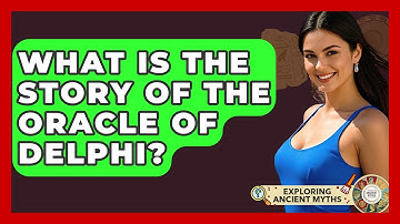What Is The Story Of The Oracle Of Delphi? - Exploring Ancient Myths
