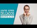 Lentes delgados para graduaciones altas - Consejos para que los lentes sean más delgados