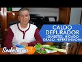 CALDO DEPURADOR - DIABETES, HIGADO GRASO, HIPERTENSION - DIURETICOS - ALIMENTACION SALUDABLE