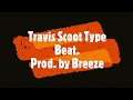[FREE] TRAVIS SCOTT TYPE BEAT- EFFECT [ PROD. BY BREEZE]