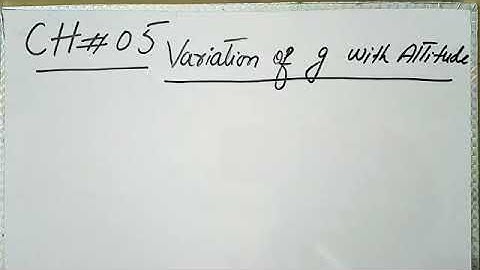 Variation of g with altitude physics chapter #5 class 9th