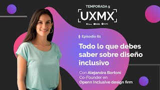 Diseño inclusivo | Alejandra Bortoni, Co-fundadora de Openn (Inclusive Design Firm)