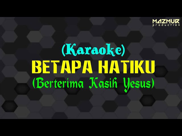 BETAPA HATIKU {Karaoke/Instrumental} BERTERIMA KASIH class=