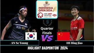 AN Se Young (KOR) vs HE Bing Jiao (CHN) [WS] QF | KAPAL API Indonesia Open 2024