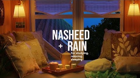 Nasheeds For Studying, Sleeping and Relaxing with Rain & Thunder Sounds | No Music #nasheed