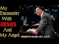 My encounter with JESUS and my ANGEL || kenneth Hagin.