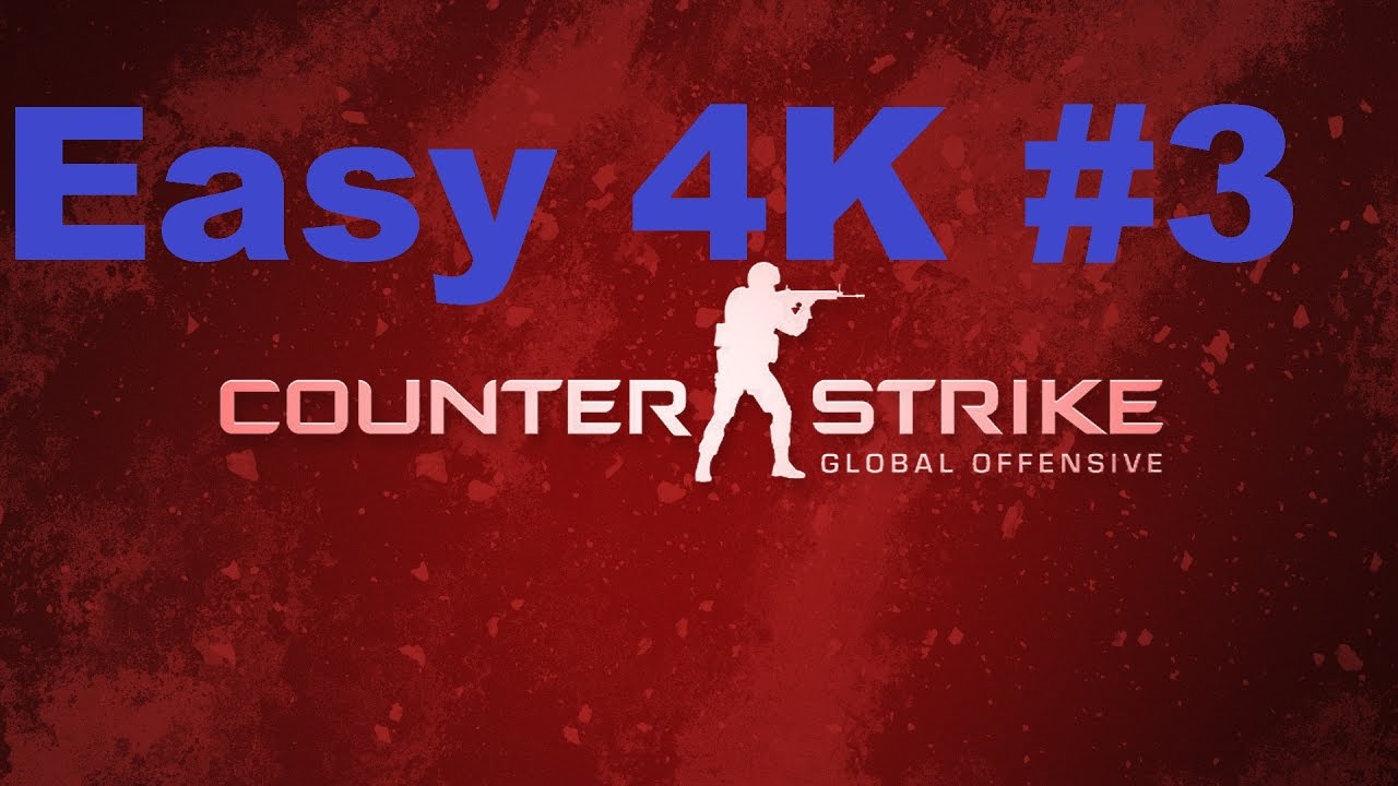CS:go/ Easy 4K #3 - YouTube