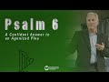 Psalm 6 - A Confident Answer to an Agonized Plea