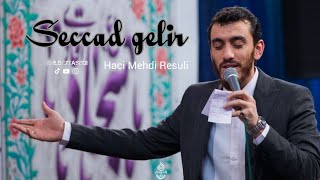Seccad Gelir - Hacı Mehdi Resuli 2023 İmam Zeynal-Abidin Mövludu