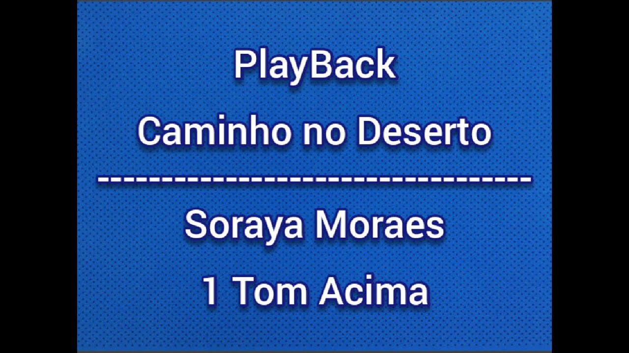 Caminho no Deserto - Soraya MoraesPlayBack 1 Tom Acima(legendado